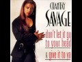 Chantay Savage - Don't Let It Go To Your Head ...