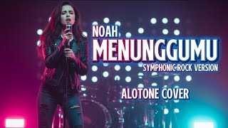 Download lagu Menunggumu - Noah | Symphonic Rock Version | ALOtone Cover mp3