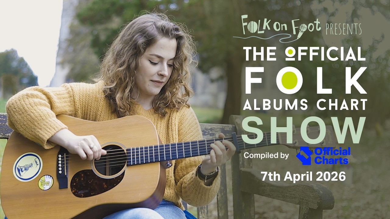 Official Folk Albums Chart Show—7th April 2026