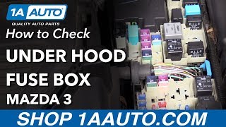 How to Check Under Hood Fuse Box 03-09 Mazda 3