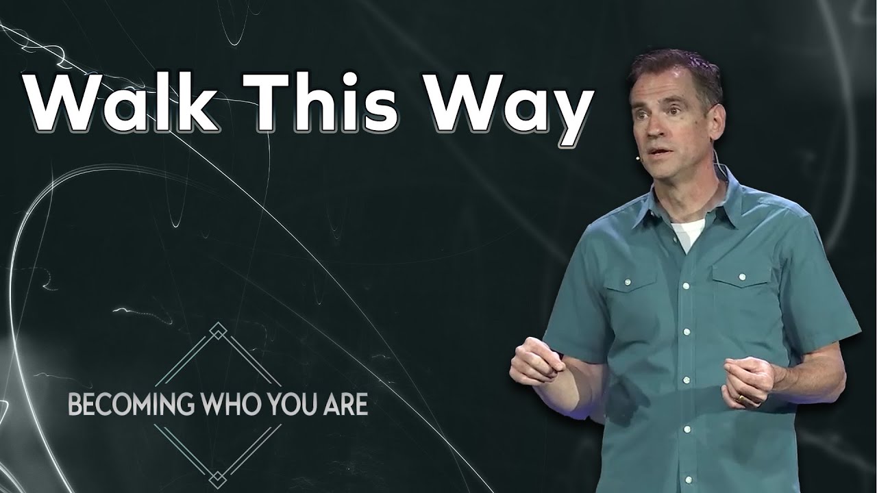 Walk This Way | Becoming Who You Are