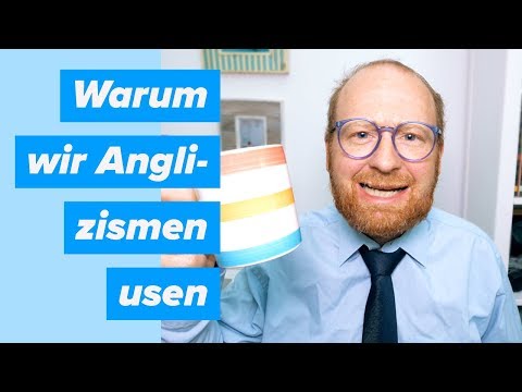 Warum wir Anglizismen usen — Doktor Allwissend