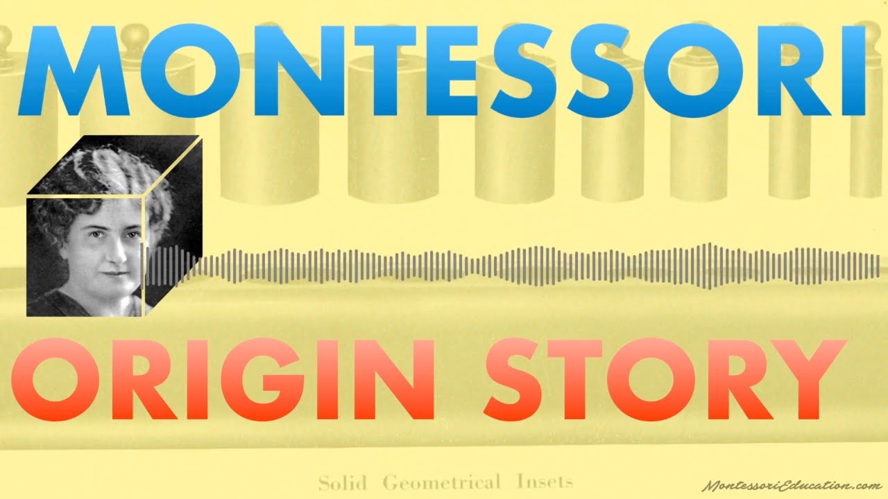 Montessori - an Origin Story