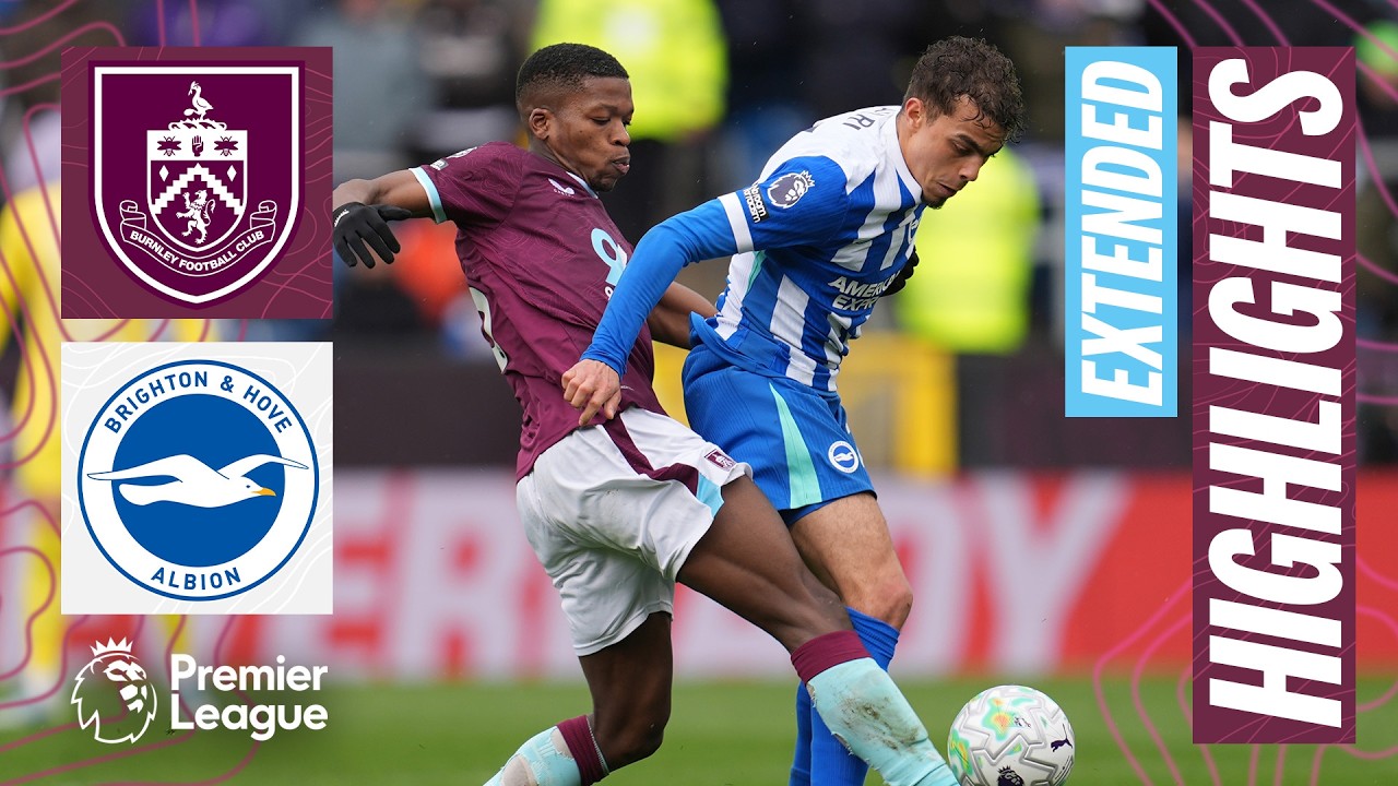 Burnley v Brighton | Extended Premier League Highlights