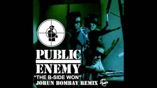 PUBLIC ENEMY &amp; JORUN BOMBAY - THE B SIDE WON (JORUN BOMBAY REMIX)