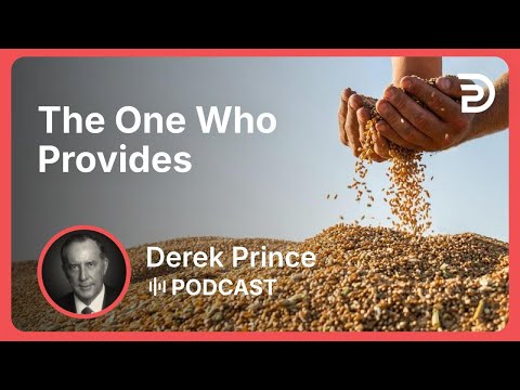 The One Who Provides | Part 4 - God Revealed In His Names | Derek Prince
