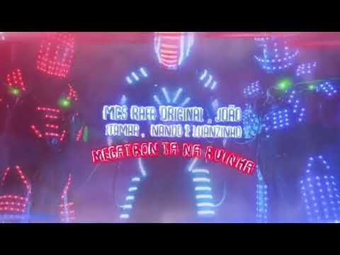 MC Rafa Original, MC João, MC Itamar e MCS Nando e Luanzinho - Megatron Ta Na Ruinha (DJ LK)