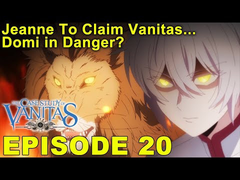 Episode 20 Impressions:The Case Study of Vanitas (Vanitas no Karte)