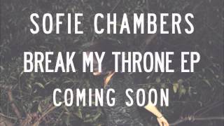 Sofie Chambers | Break My Throne EP | TEASER