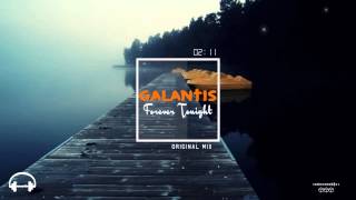 Galantis - Forever Tonight (Original Mix)