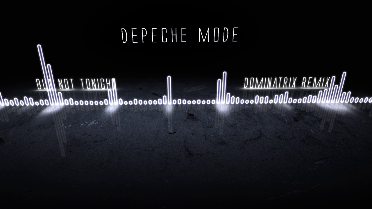 Depeche Mode - But not Tonight (Dominatrix Remix)