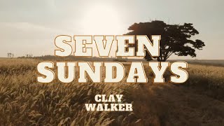 Clay Walker | Seven Sundays (lyric and scenery)
