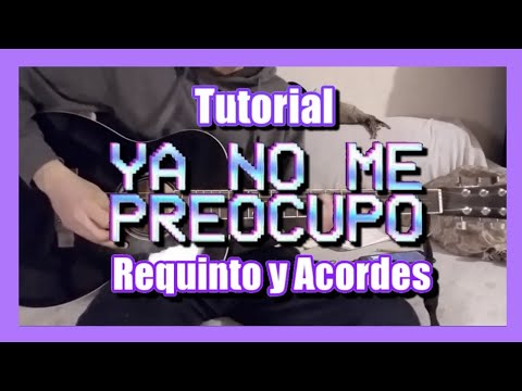 Ya no me preocupo - Herencia de patrones ft. Los del puerto - Tutorial(acordes y requinto) - ElBrad