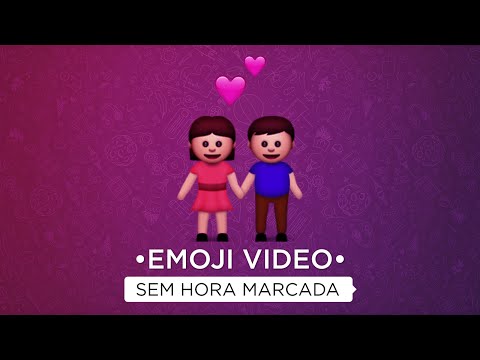 Sem hora marcada (Emoji video) - Letticia
