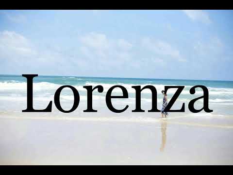 How To Pronounce Lorenza🌈🌈🌈🌈🌈🌈Pronunciation Of Lorenza