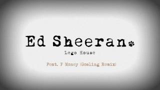 Ed Sheeran-Lego house ft. P Money