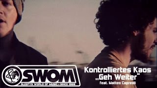 KONTROLLIERTES KAOS aka Nico Suave & Sleepwalker - Geh Weiter feat. Matteo Capreoli