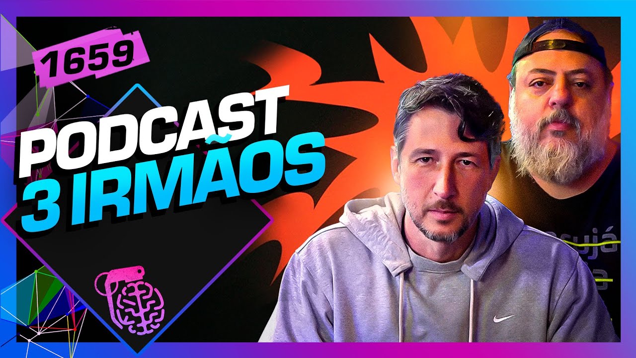 PODCAST 3 IRMÃOS: ROBERTO BORRACHA E RODRIGO TIORRO - Inteligência Ltda. Podcast #1659