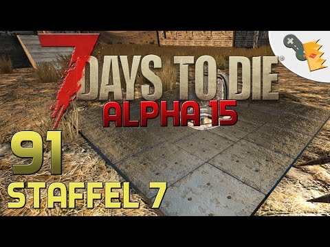 7 Days To Die Alpha 15 Gameplay S07E91 - NOTAUSGANG [Let´s Play][Deutsch][German]