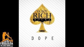 Ya Boy Rich Rocka - Dope [Thizzler.com]