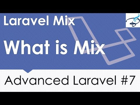 Advanced Laravel | What is Laravel Mix| 7