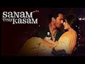 Sanam Teri Kasam Movie - Most Viewed Scene - Harshvardhan Rane and Mawra Hocane.