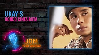 Download lagu Ukay's - Rondo Cinta Buta ( Karaoke Video) mp3