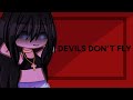 Devil S Dont Fly GCMV Gacha Club Music Video Read Description