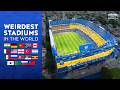 WEIRDEST STADIUMS In The World