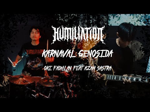 HUMILIATION - KARNAVAL GENOSIDA (DRUM COVER) - OKI FADHLAN FT AZAH SASTRA HUMILIATION