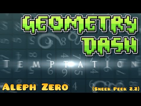 [IlluminatyByN] Geometry Dash (Aleph Zero) (Sneek Peek 2.2)