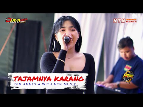 TAJAMNYA KARANG - DIN ANNESIA // NTN MUSIC