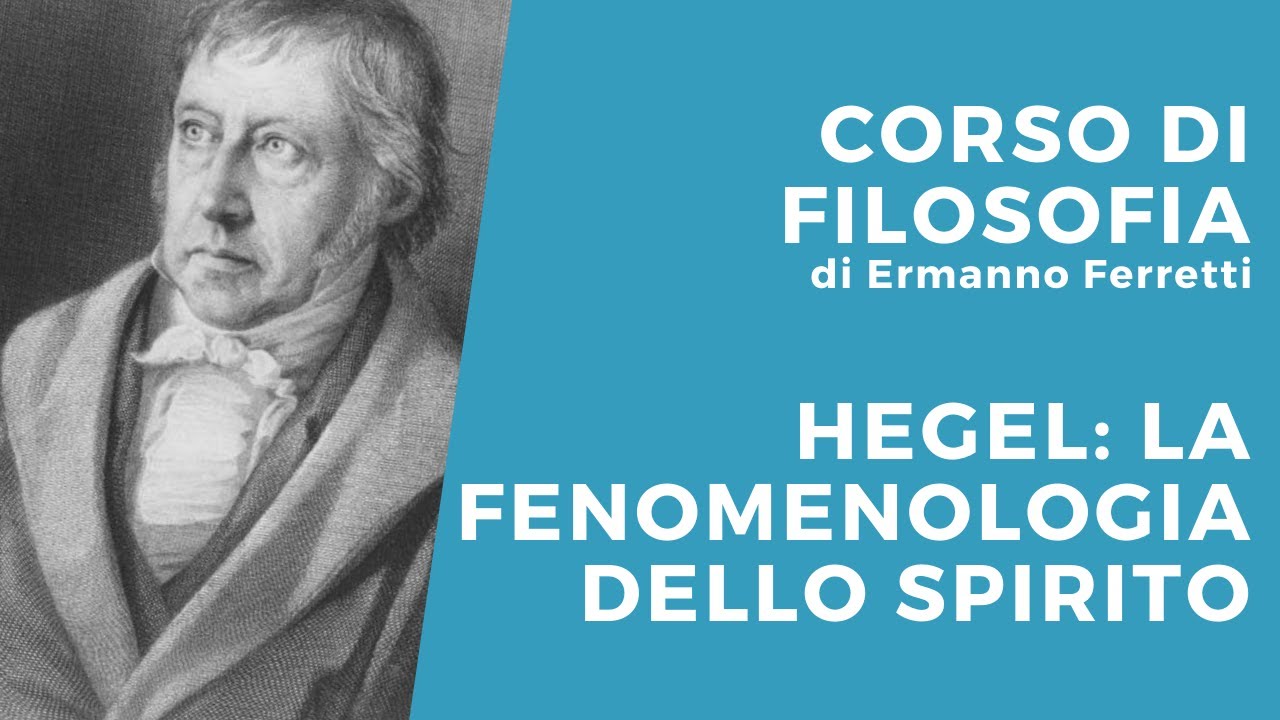 Hegel: la Fenomenologia dello Spirito