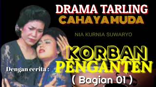 Download lagu Drama Tarling * KORBAN PENGANTEN  01 * ( CAHAYA MUDA ) Pim,HT,MA,MUN mp3