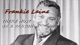 There Must Be A Reason. Frankie Laine. 1954.