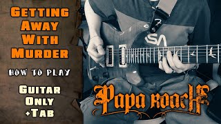 Papa Roach - Getting Away With Murder | GUITAR ONLY + SCREEN TABS | HOW TO PLAY