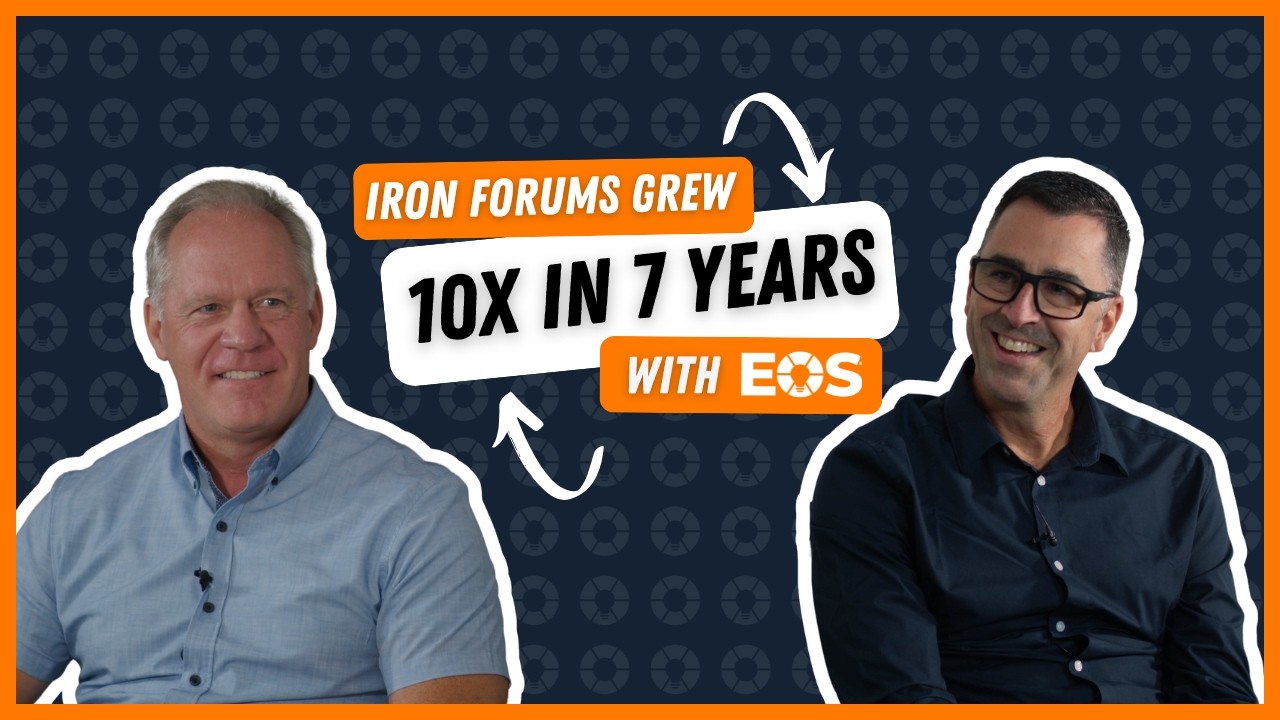 How EOS® Helped Iron Forums Grow 10x in 7 Years | Barry Lusk Integrator Testimonial 