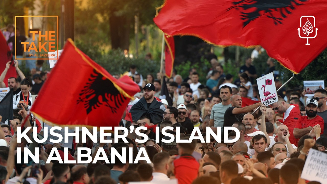 Inside Albania’s protests over Jared Kushner’s resort | The Take