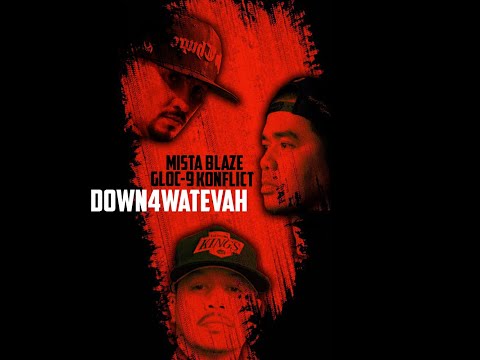 DOWN 4 WHATEVAH Mista Blaze featuring Konflict & Gloc-9