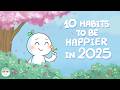 10 Habits To Be Happier In 2025