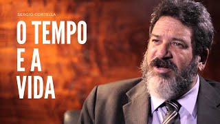 O TEMPO É VIDA | SERGIO CORTELLA