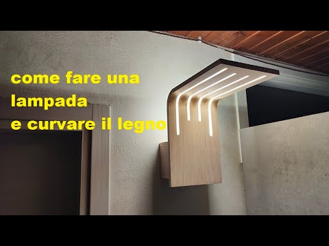 come fare una lampada a muro/applique, e come curvare il legno #woodworking #wooddesigner