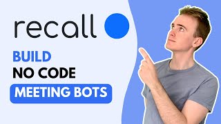 Build No Code Meeting Bots with Recall.ai thumbnail
