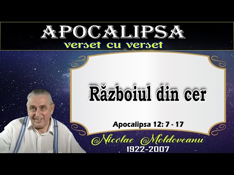 (27) RĂZBOIUL DIN CER  (Apocalipsa 12: 7 - 17)