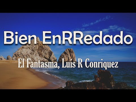 El Fantasma, Luis R Conriquez, Nueva Partida - Bien EnRRedado (Letra)R con R cigarro Doble R al