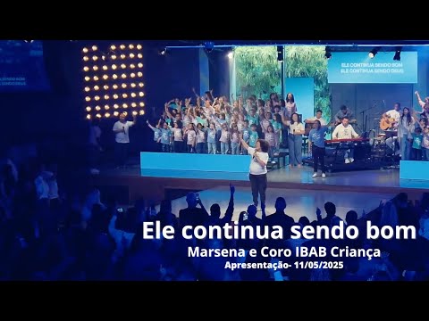 Ele Continua Sendo Bom | Apresentação | Marsena e Coro IBAB Criança