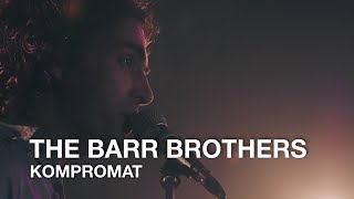 The Barr Brothers | Kompromat | First Play Live