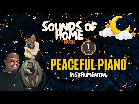 1 Hour of Peaceful Piano Instrumental Music for Relaxation &  Sleep | Sounds of Home