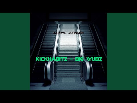 Kickhabitz - Big Wubz