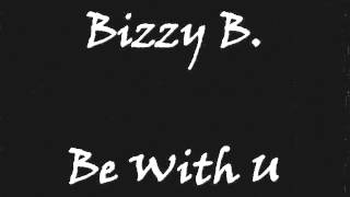 Bizzy B. - B With U
